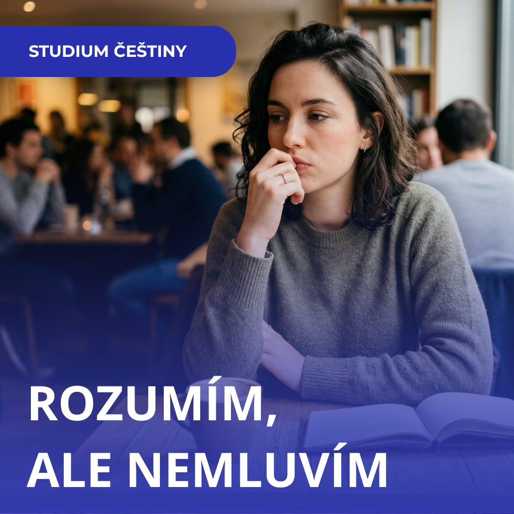 Rozumím, ale nemluvím: Proč se bojíte mluvit česky (a jak to změnit)