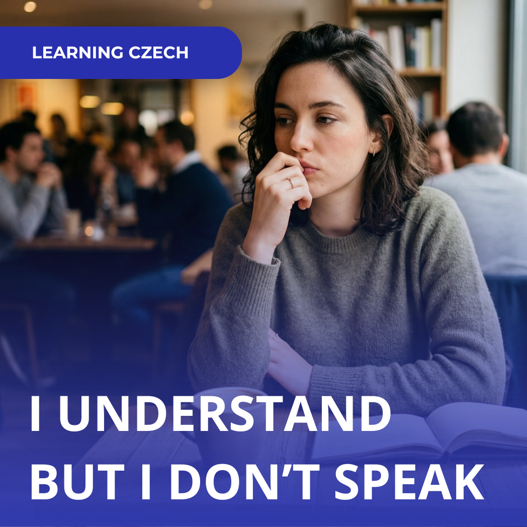 I Understand but I Don’t Speak: Why You’re Afraid to Speak Czech (and How to Change It)